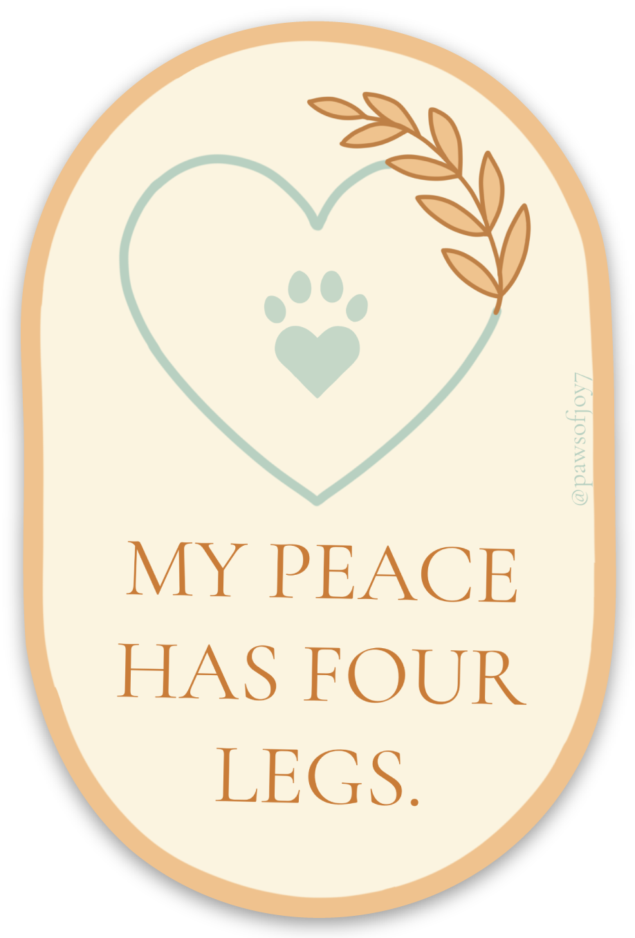 Minimalist vinyl sticker with a heart, paw, and botanical detail reading “My Peace Has Four Legs” — soft beige design, 1.99x3 inches.